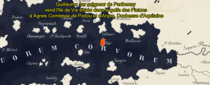 1047 Guillaume 1er seigneur de Parthenay vend l'île de Vix située dans le golfe des Pictons à Agnès Comtesse de Poitou et d'Anjou, Duchesse d'Aquitaine