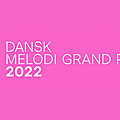 Danemark 2022 : dansk melodi grand prix - ce soir, c'est la finale !