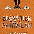 Opération pantalon de cat clarke