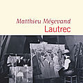 Lautrec : une biographie violente et poétique du peintre de la belle epoque. 