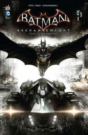 batman arkham knight 01 les origines
