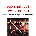 Vendée 1794, rwanda 1994, deux génocides qui se ressemblent