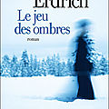 Le jeu des ombres - louise erdrich