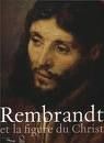 Rembrandt_et_la_figure_du_Christ