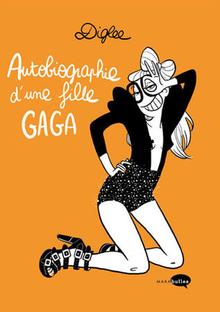 autobiographie_fille_gaga_diglee