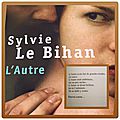 L'autre - sylvie le bihan