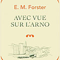E. m. forster - « avec vue sur l'arno »