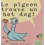 Le pigeon trouve un hot dog Mo Willems