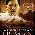 Ip man, la légende est née, d' herman yau (2010)