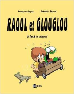 Raoul et Glouglou T02 de Francisco Lopez et Frédéric Tome