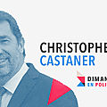 Dimanche en politique sur france 3 n°137 : christophe castaner
