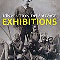 Exhibitions, l'invention du sauvage, exposition au musée du quai branly