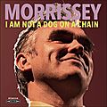Morrissey – i am not a dog on a chain (2020)