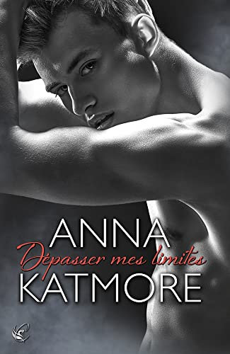 Crushed Hearts Tome 2 "Dépasser mes limites" de Anna Katmore