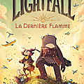 Lightfall, tome i : la dernière flamme ; par tim probert