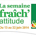 La semaine de la fraich'atitude fête ses 10 ans !