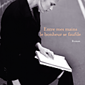 Entre mes mains le bonheur se faufile d'agnès martin-lugand