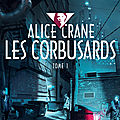 Alice crane : les corbusards (tome 1), par n.m. zimmermann