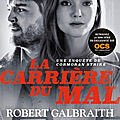 La carrière du mal, robert galbraith