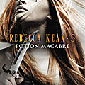 Potion macabre (rebecca kean #3), de cassandra o'donnell