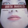 Birth marked : rebelle
