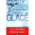 ~ glacé, bernard minier