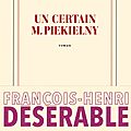 Livre : un certain m. piekielny de françois-henri désérable - 2017