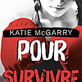 Pushing the limits - tome 4 : pour survivre > katie mcgarry