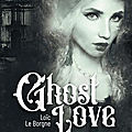 [chronique] ghost love de loïc le borgne