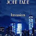 John fade, tome 3 : invasion, de gregory bryon