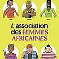 Bd : l' association des femmes africaines: une chronique sociale juste et sincère