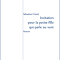 Invitation pour la petite fille qui parle au vent, sébastien fritsch