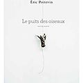 Le puits des oiseaux, de jean-christophe bailly et éric poitevin