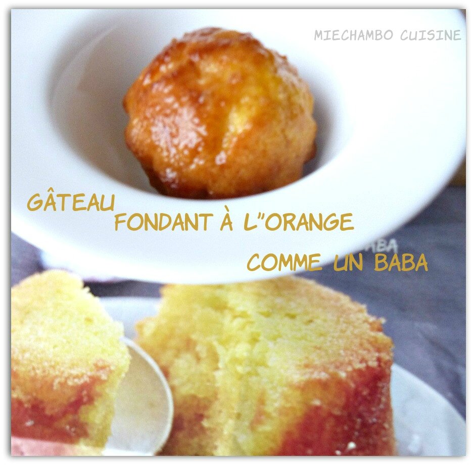 Fondant à L orange Comme Un Baba Gâteau Fondant à l' Orange.....comme un Baba - MIECHAMBO CUISINE