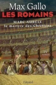 les_romains__tome_4___marc_aurele___le_martyre_des_chretiens_9540_250_400