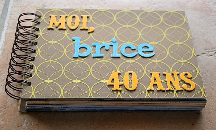 Moi Brice 40 Ans Le Scrap De Carol