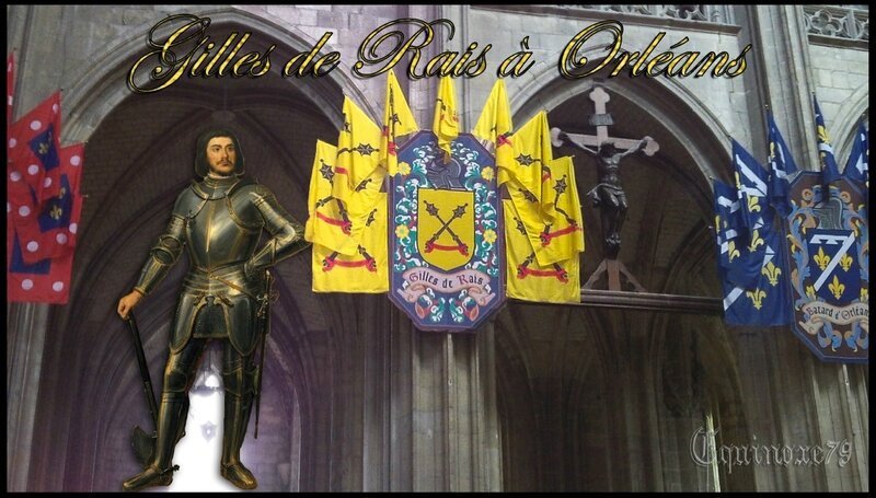 Les Compagnons de Jeanne d’ Arc - Gilles de Rais à Orléans